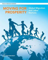 Cover image for Moving for prosperity: global migration and labor markets