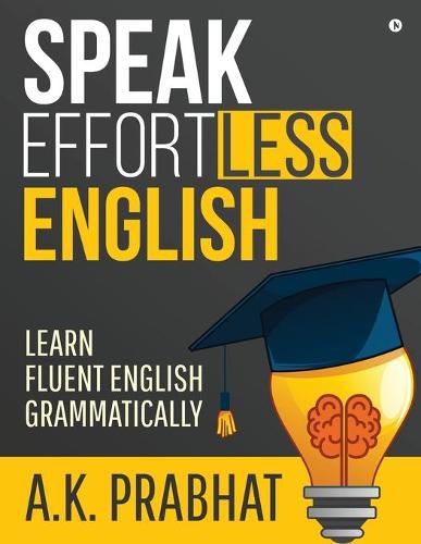 Cover image for Speak Effortless English: Learn Fluent English Grammatically