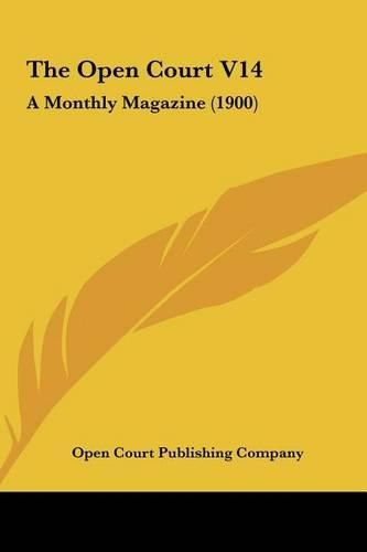 Cover image for The Open Court V14: A Monthly Magazine (1900)