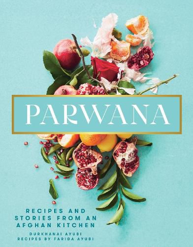 Cover image for Parwana: Recipes and stories from an Afghan kitchen