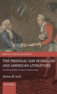 Cover image for The Prodigal Son in English and American Literature: Five Hundred Years of Literary Homecomings