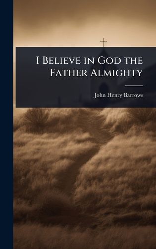 Cover image for I Believe in God the Father Almighty