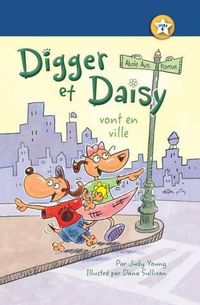 Cover image for Digger Et Daisy Vont En Ville (Digger and Daisy Go to the City)