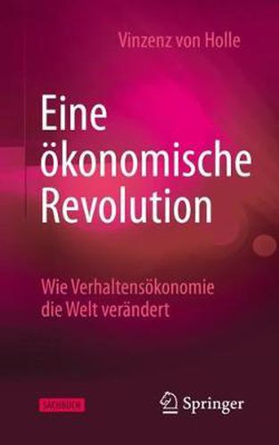 Cover image for Eine oekonomische Revolution: Wie Verhaltensoekonomie die Welt verandert