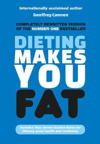 Cover image for Dieting Makes You Fat
