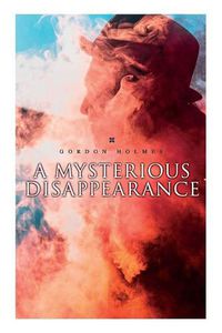 Cover image for A Mysterious Disappearance: Detective Claude Bruce Murder Mystery