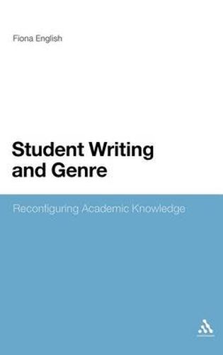 Cover image for Student Writing and Genre: Reconfiguring Academic Knowledge