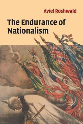 Cover image for The Endurance of Nationalism: Ancient Roots and Modern Dilemmas