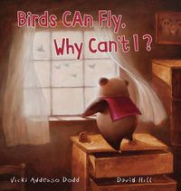 Cover image for Birds Can Fly, Why Can't I?