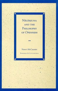 Cover image for Nagarjuna and the Philosophy of Openness