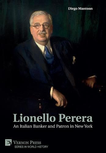 Lionello Perera: An Italian Banker and Patron in New York [B&W]