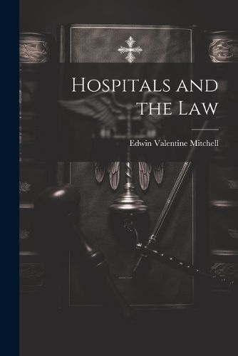 Hospitals and the Law