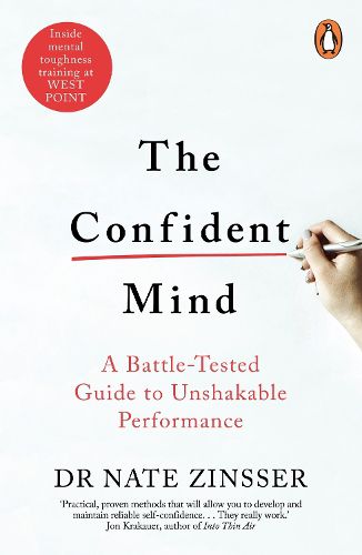 Cover image for The Confident Mind: A Battle-Tested Guide to Unshakable Performance