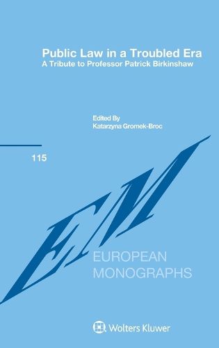 Cover image for Public Law in a Troubled Era: A Tribute to Professor Patrick Birkinshaw