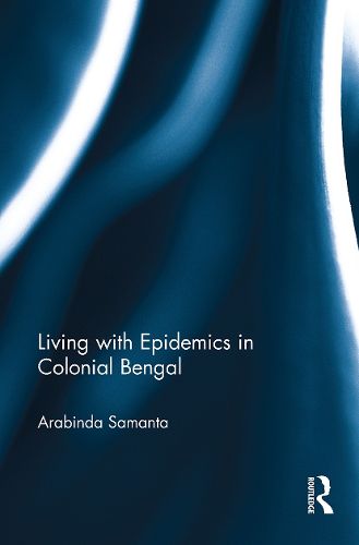 Cover image for Living with Epidemics in Colonial Bengal