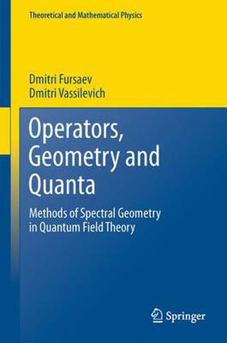 Cover image for Operators, Geometry and Quanta: Methods of Spectral Geometry in Quantum Field Theory