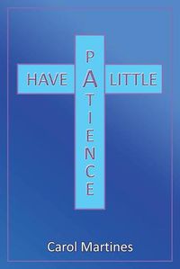 Cover image for Have a Little Patience