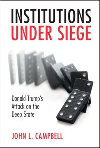 Cover image for Institutions under Siege: Donald Trump's Attack on the Deep State