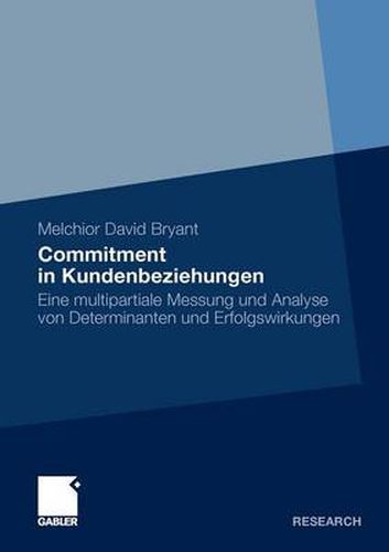 Cover image for Commitment in Kundenbeziehungen: Eine Multipartiale Messung Und Analyse Von Determinanten Und Erfolgswirkungen