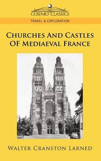 Cover image for Churches and Castles of Mediaeval France