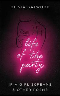 Cover image for Life of the Party: If A Girl Screams, and Other Poems
