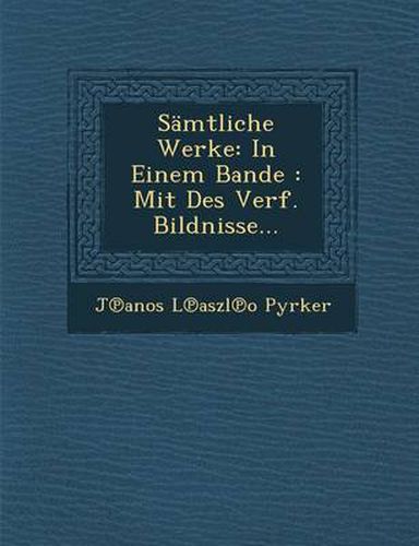 Cover image for Samtliche Werke: In Einem Bande: Mit Des Verf. Bildnisse...