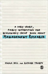 Cover image for A Very Short, Fairly Interesting and Reasonably Cheap Book about Management Research