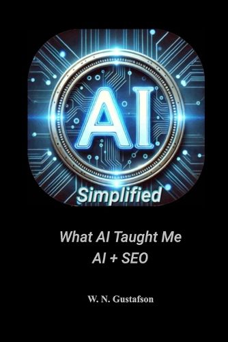 Cover image for AI Simplified What AI Taught Me AI + SEO