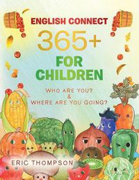 Cover image for English Connect 365+ for Children: Who Are You? & Where Are You Going?