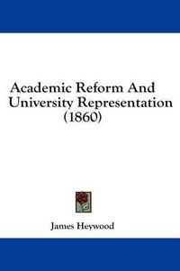 Cover image for Academic Reform and University Representation (1860)