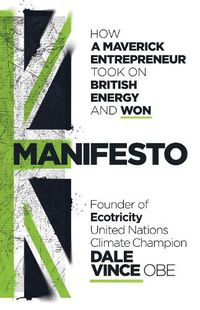 Cover image for Manifesto: How a maverick entrepreneur took on British energy and won