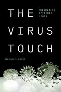 Cover image for The Virus Touch: Theorizing Epidemic Media