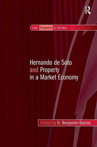Cover image for Hernando de Soto and Property in a Market Economy