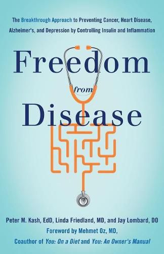 Freedom from Disease: The Breakthrough Approach to Preventing Cancer, Heart Disease, Alzheimer's, and Depression by Controlling Insulin and Inflammation