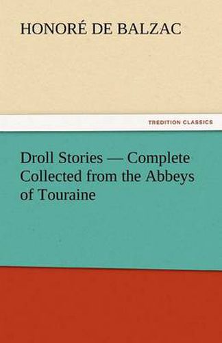 Cover image for Droll Stories - Complete Collected from the Abbeys of Touraine