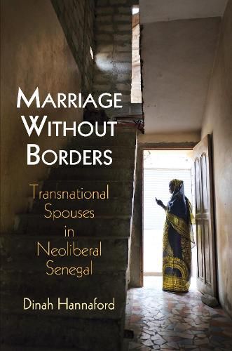 Cover image for Marriage Without Borders: Transnational Spouses in Neoliberal Senegal