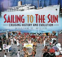 Cover image for Sailing to the Sun: Cruising History and Evolution