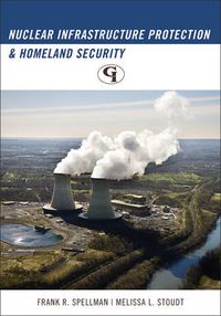 Cover image for Nuclear Infrastructure Protection and Homeland Security