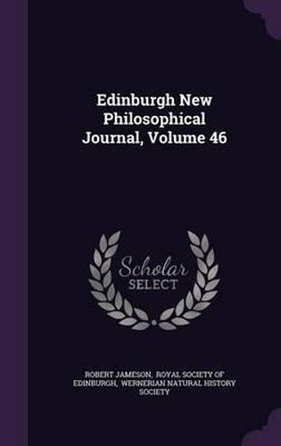 Edinburgh New Philosophical Journal, Volume 46