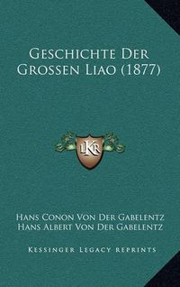 Cover image for Geschichte Der Grossen Liao (1877)