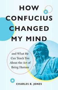 Cover image for How Confucius Changed My Mind