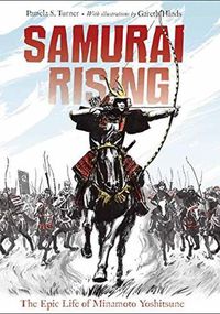 Cover image for Samurai Rising: The Epic Life of Minamoto Yoshitsune