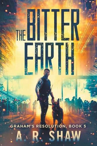 Cover image for The Bitter Earth: A Post-Apocalyptic Medical Thriller