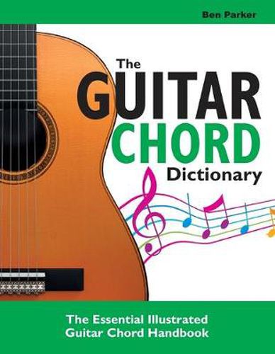 Cover image for The Guitar Chord Dictionary: The Essential Illustrated Guitar Chord Handbook