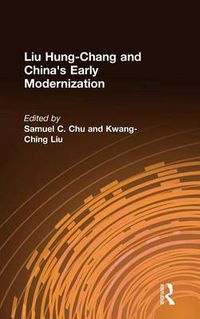 Cover image for Liu Hung-Chang and China's Early Modernization