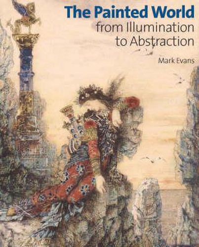 Cover image for The Painted World: From Illumination to Abstraction