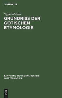 Cover image for Grundriss der Gotischen Etymologie