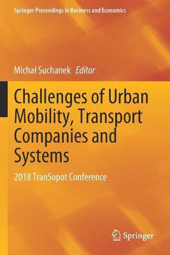 Cover image for Challenges of Urban Mobility, Transport Companies and Systems: 2018 TranSopot Conference