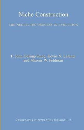 Niche Construction: The Neglected Process in Evolution