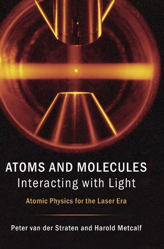 Cover image for Atoms and Molecules Interacting with Light: Atomic Physics for the Laser Era